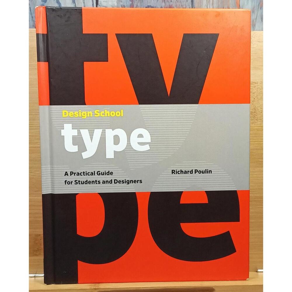 Design School: Type - A Practical Guide for Students and Designers by RichardPou